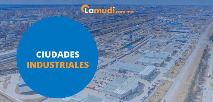 CIUDADES INDUSTRIALES