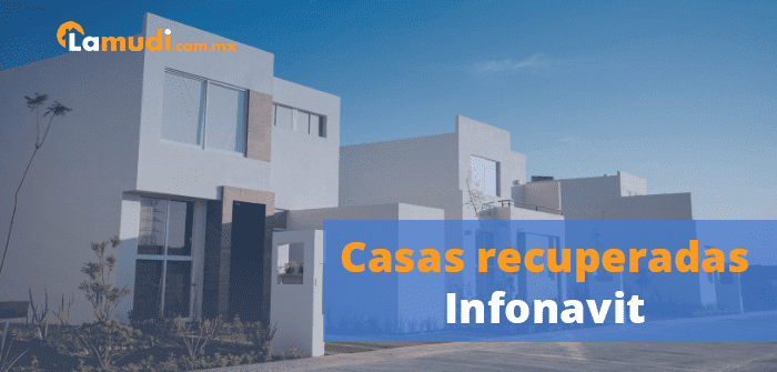 casas recuperadas infonavit