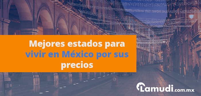 mejores estados para vivir en México