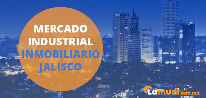 mercado industrial inmobiliario en jalisco