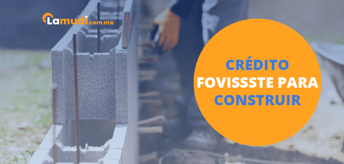 Crédito FOVISSSTE para construir