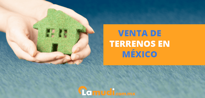 venta de terrenos en México
