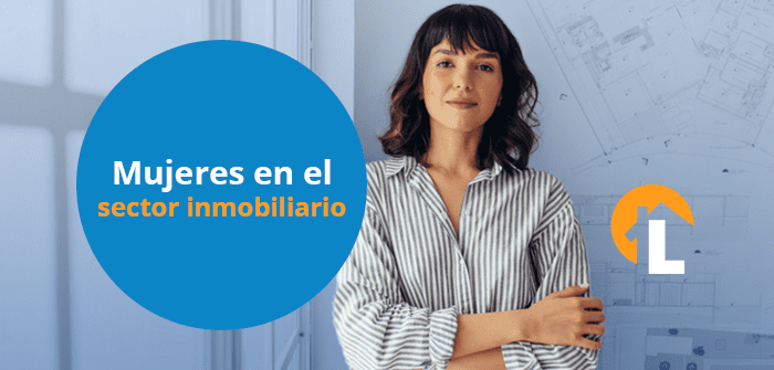 Mujeres en el sector inmobiliario: participación y vicisitudes | Lamudi