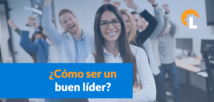 10 cualidades para ser un buen líder en tu negocio inmobiliario | Lamudi